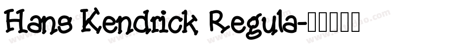 Hans Kendrick Regula字体转换
